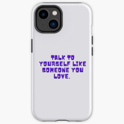 Talk To Yourself Like Someone You Love Iphone Case Official Cow Anime Merch