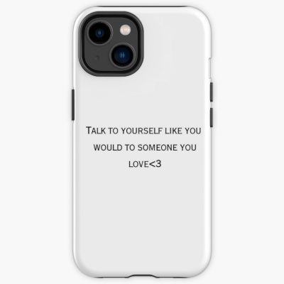 Talk To Yourself Like You Would To Someone You Love Iphone Case Official Cow Anime Merch