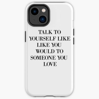 Talk To Yourself Like You Would To Someone You Love Iphone Case Official Cow Anime Merch