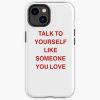 Talk To Yourself Like Someone You Love Iphone Case Official Cow Anime Merch