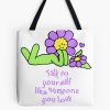 Flowers-Motivational Inscription-Talk To Yourself Like Someone You Love Tote Bag Official Cow Anime Merch