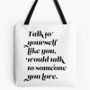 Talk To Yourself Like You Would Talk To Someone You Love Tote Bag Official Cow Anime Merch