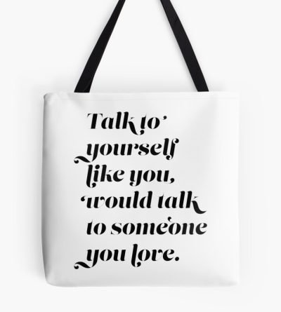 Talk To Yourself Like You Would Talk To Someone You Love Tote Bag Official Cow Anime Merch