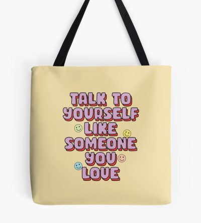 Talk To Yourself Like Someone You Love Tote Bag Official Cow Anime Merch