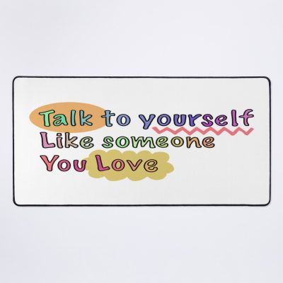 Talk To Yourself Like Someone You Love Colorful Text Design Mouse Pad Official Cow Anime Merch