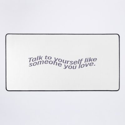 Talk To Yourself Like Someone You Love Mouse Pad Official Cow Anime Merch